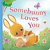 Somebunny Loves You: A Sweet and Silly Easter Board Book for Babies and Toddlers