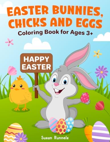 Easter Bunnies, Chicks and Eggs: Coloring Book for Ages 3+